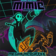 Megan Mcduffee - Mimic Arena