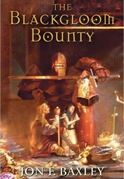 The Blackgloom Bounty (The Scythian Stone Saga #1) (Jon F. Baxley)