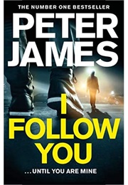 I Follow You (Peter James)