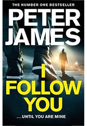 I Follow You (Peter James)