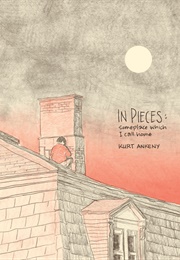 In Pieces: Someplace Which I Can Call Home (Kurt Ankeny)