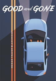 Good and Gone (Megan Frazer Blakemore)