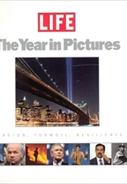 Life the Year in Pictures 2002 (Life Magazine)