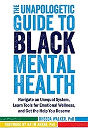 The Unapologetic Guide to Black Mental Health (Rheeda Walker)