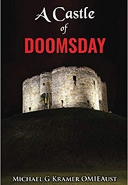 The Castle of Doomsday (Michael G. Kramer)