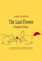 The Last Flower: A Parable in Pictures (James Thurber)