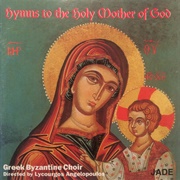 Greek Byzantine Choir Hymns to the Holy Mother of God