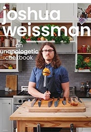 An Unapologetic Cookbook (Joshua Weissman)