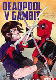 Deadpool V Gambit: The "V" Is for "Vs." (Ben Acker)
