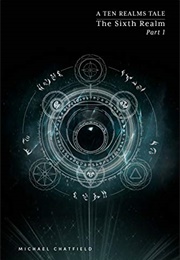 The Sixth Realm Part 1 (Michael Chatfield)