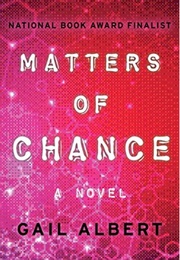 Matters of Chance (Gail Albert)