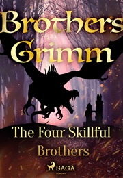 The Four Skillful Brothers (The Brothers Grimm)
