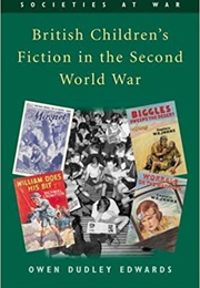 British Children's Fiction in the Second World War (Owen Dudley Edwards)