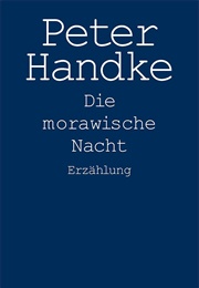 Die Morawische Nacht (Peter Handke)