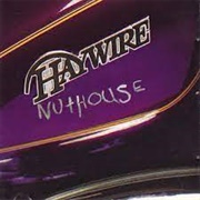Nuthouse by Haywire
