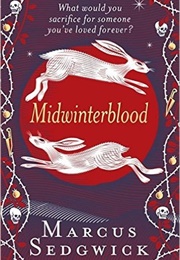 Midwinterblood (Marcus Sedgwick)