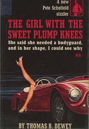 The Girl With Sweet Plump Knees (Thomas B. Dewey)