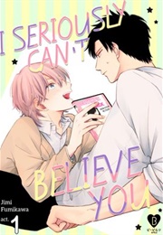 I Seriously Can't Believe You... (Jimi Fumikawa)