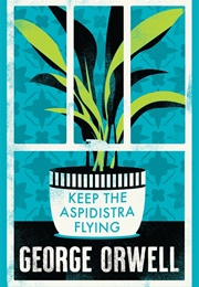 Keep the Aspidistra Flying (George Orwell)