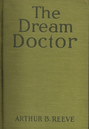 The Dream Doctor (Arthur B. Reeve)