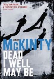 Dead I May Well Be (Adrian McKinty)