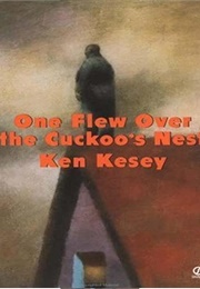 One Flew Over the Cuckoo's Nest (Ken Kesey)