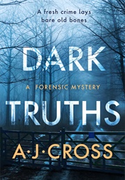Dark Truths (A J Cross)