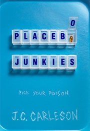 Placebo Junkies (J.C. Carleson)