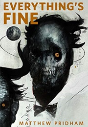 Everything's Fine (Matthew Pridham)
