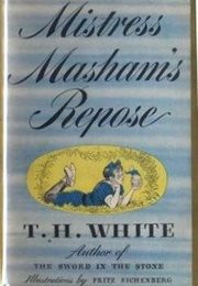 Mistress Masham&#39;s Repose (T.H. White)