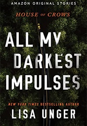 All My Darkest Impulses (Lisa Unger)