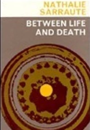 Between Life and Death (Nathalie Sarraute)