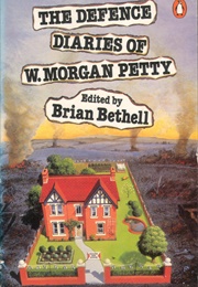 The Defence Diaries of W. Morgan Petty (Brian Bethell)