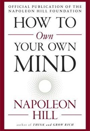 How to Own Your Own Mind (Napoleon Hill)