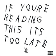 If You&#39;re Reading This It&#39;s Too Late (Drake, 2015)