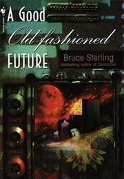 A Good Old-Fashioned Future (Bruce Sterling)