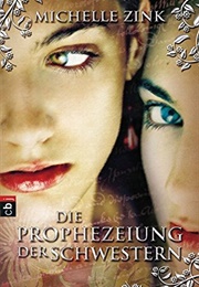 Die Prophezeiung Der Schwestern (Michelle Zink)