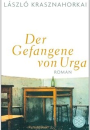 Der Gefangene Von Urga (Laszlo Krasznahorkai)