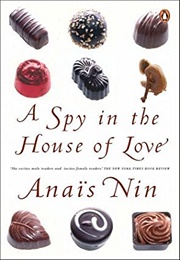 A Spy in the House of Love (Anaïs Nin)