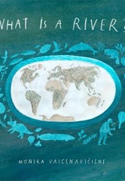 What Is a River? (Monika Vaicenaviciene)
