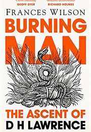 Burning Man: The Ascent of D.H Lawrence (Frances Wilson)