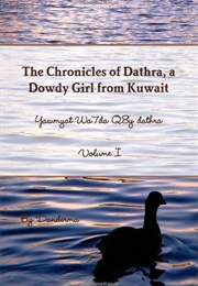 The Chronicles of Dathra, a Dowdy Girl From Kuwait (Danderma)