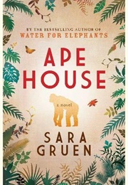 Ape House (Sara Gruen)