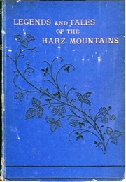 Legends & Tales of the Harz Mountains-North Germany (Maria Elise Lauder)