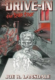The Drive-In: The Bus Tour (Joe R. Lansdale)