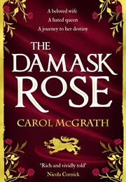 The Damask Rose (Carol McGrath)