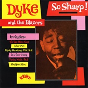 Dyke and the Blazers - So Sharp