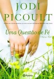 Uma Questão De Fé (Jodi Picoult)