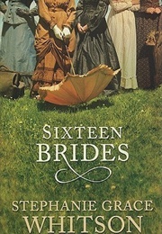 Sixteen Brides (Stephanie Grace Whitson)