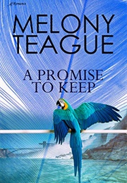 A Promise to Keep (Melony Teague)
